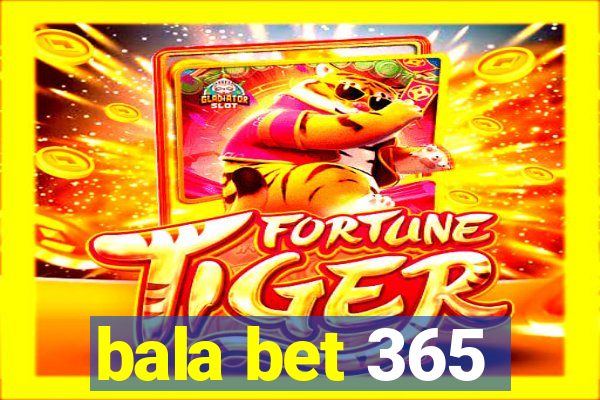 bala bet 365